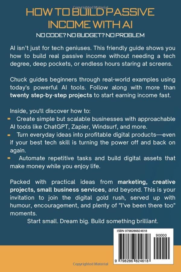Build Passive Income with AI – No Code? No Budget? No Problem!: Join the Digital Gold Rush Before It Passes You By Paperback